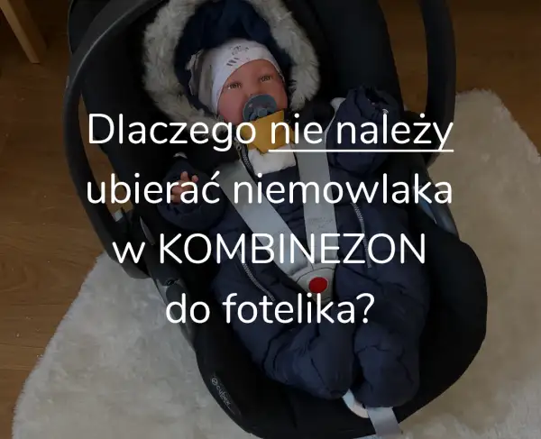 Jaki kombinezon do fotelika? Bezpieczne ubieranie dziecka zimą